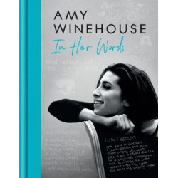 AMY WINEHOUSE - IN HER WORDS HC AMY WINEHOUSE - IN HER WORDS HC