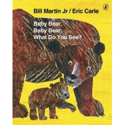 BABY BEAR, BABY BEAR, WHAT DO YOU SEE? PB BIG FORMAT BABY BEAR, BABY BEAR, WHAT DO YOU SEE? PB BIG FORMAT
