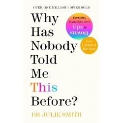 WHY HAS NOBODY TOLD ME THIS BEFORE? : THE NO 1 SUNDAY TIMES BESTSELLER 2022 WHY HAS NOBODY TOLD ME THIS BEFORE? : THE NO 1 SUNDAY TIMES BESTSELLER 2022