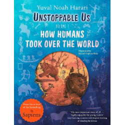 UNSTOPPABLE US, VOLUME 1: HOW HUMANS TOOK OVER THE WORLD PB UNSTOPPABLE US, VOLUME 1: HOW HUMANS TOOK OVER THE WORLD PB