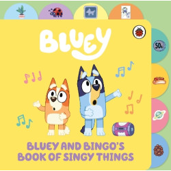BLUEY: BLUEY AND BINGO’S BOOK OF SINGY THINGS BLUEY: BLUEY AND BINGO’S BOOK OF SINGY THINGS