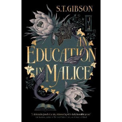 AN EDUCATION IN MALICE