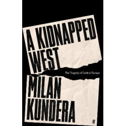 A KIDNAPPED WEST : THE TRAGEDY OF CENTRAL EUROPE HC A KIDNAPPED WEST : THE TRAGEDY OF CENTRAL EUROPE HC