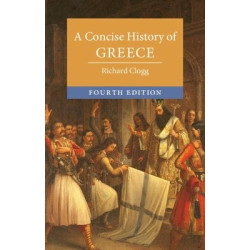 A CONCISE HISTORY OF GREECE 4TH ED PB A CONCISE HISTORY OF GREECE 4TH ED PB