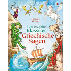 USBORNE : BUNT ERZAHLTE KLASSIKER: GRIECHISCHE SAGEN HC