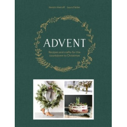 ADVENT : RECIPES AND CRAFTS FOR THE COUNTDOWN TO CHRISTMAS ADVENT : RECIPES AND CRAFTS FOR THE COUNTDOWN TO CHRISTMAS