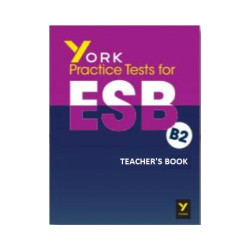 YORK PRACTICE TESTS FOR ESB B2 TCHR'S YORK PRACTICE TESTS FOR ESB B2 TCHR'S