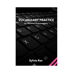 VOCABULARY PRACTICE FOR B2 LEVEL EXAMINATIONS SB