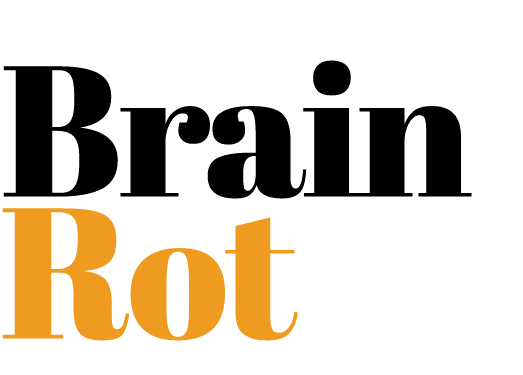 Brain Rot 