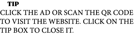 TIP Click the ad or scan the QR code to visit the website. CLICK ON THE TIP BOX TO CLOSE IT.