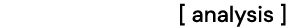 [ analysis ]
