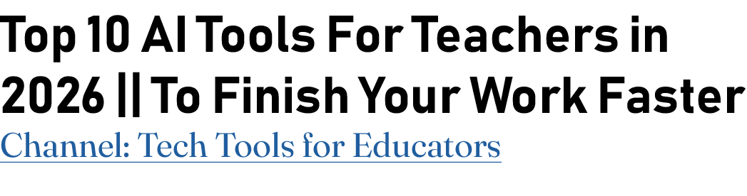 Top 10 AI Tools For Teachers in 2026 || To Finish Your Work Faster Channel: Tech Tools for Educators