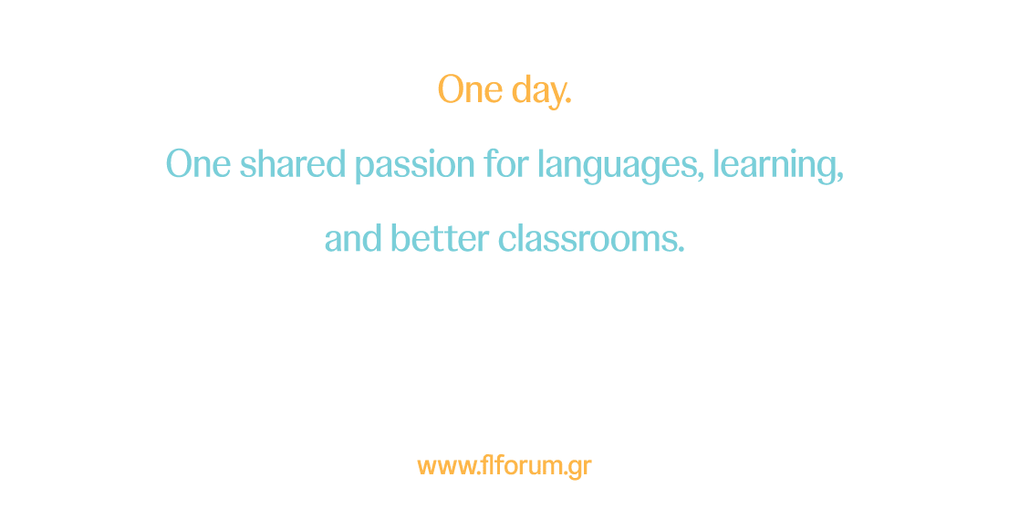  One day. One shared passion for languages, learning, and better classrooms. www.flforum.gr